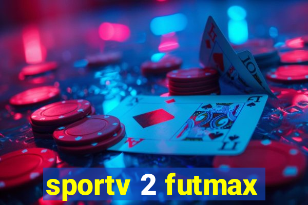 sportv 2 futmax